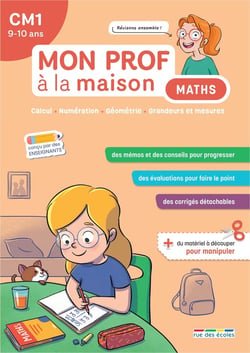 Mon prof à la maison : Maths : CM1 - Calcul - Numération - Géométrie - Grandeurs et mesures