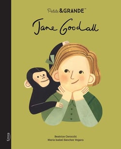 Petite & GRANDE : Petite & grande - Jane Goodall