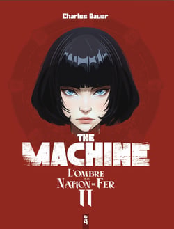 The Machine Tome 2 : L'ombre de la Nation de Fer