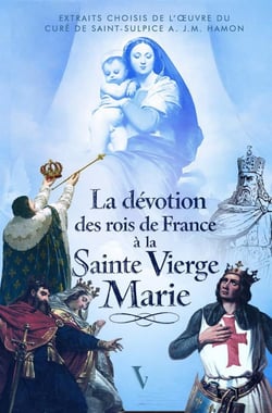 La dévotion des rois de France à la Vierge Marie