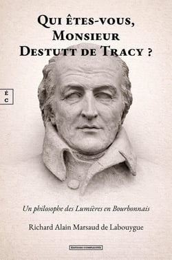 Qui êtes-vous, Monsieur Destutt de Tracy ? Un philosophe des Lumières en Bourbonnais