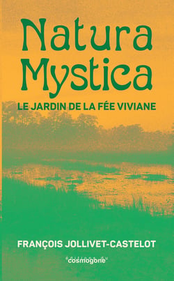 Natura Mystica : Le jardin de la fée Viviane