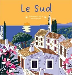 Le Sud - Coloriages pour me détendre