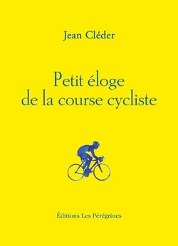 Petit éloge de la course cycliste