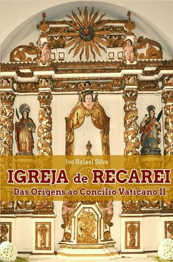 Igreja de Recarei : Das Origens ao Concilio Vaticano II