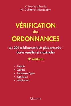 Vérification des ordonnances : Les 200 médicaments les plus prescrits : doses usuelles et maximales - Enfants - Adultes - Personnes âgées - Grossesse - Allaitement (3e édition)