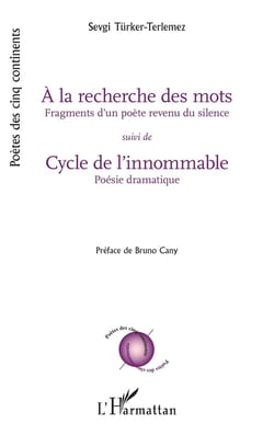 À la recherche des mots suivi de Cycle de l'innommable : Fragments d'un poète revenu du silence/Poésie dramatique