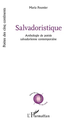 Salvadoristique : Anthologie de poésie salvadorienne contemporaine