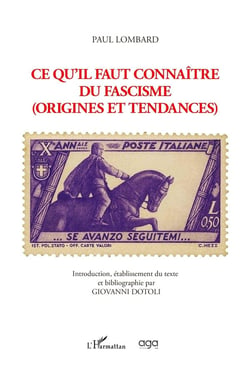 Paul Lombard ce qu'il faut connaître du fascisme : Origines et tendances