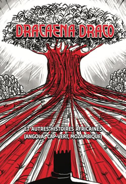 Dracaena draco et autres histoires africaines (Angola, Cap-Vert, Mozambique)