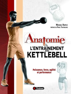 Anatomie de l'entraînement avec Kettlebell : Puissance, force, agilité et performance