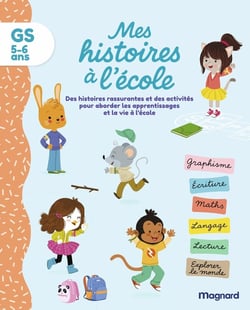 Mes histoires à l'école : GS : Tout le programme de Grande section en lisant des histoires !