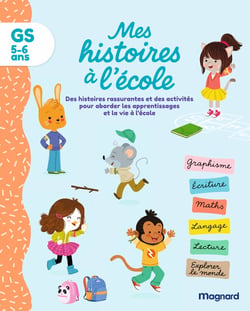 Mes histoires à l'école : GS : Tout le programme de Grande section en lisant des histoires !