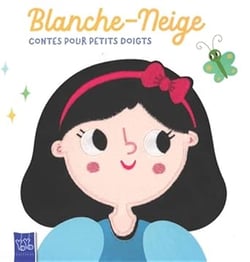 Blanche-Neige : Contes pour petits doigts