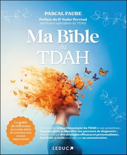 Ma bible du TDAH : Le guide de référence du trouble déficit de l'attention avec ou sans hyperactivité
