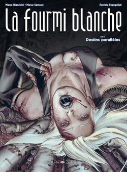 La fourmi blanche Tome 2 : Destins parallèles