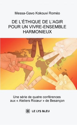 De l'éthique de l'agir pour un vivre-ensemble harmonieux : Une série de quatre conférences aux « Ateliers Ricoeur » de Besançon