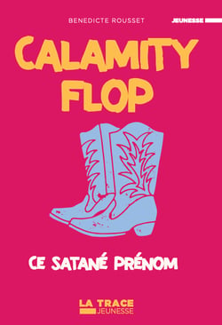 Calamity Flop Tome 1 : Ce satané prénom