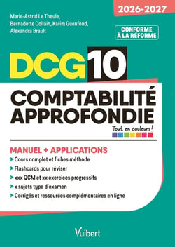 DCG 10 - Comptabilité approfondie : Manuel et Applications - Réforme 2026-2027 : Maîtriser les compétences et réussir l'examen