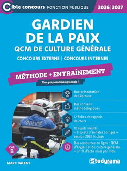 Gardien de la paix - QCM de culture générale et d'actualité (Concours 2026-2027) : Concours externe - Concours internes (édition 2026/2027)