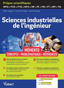 Mémento de Sciences industrielles de l'ingénieur - MPSI-PCSI-PTSI-MP2I-MP/MP*-PSI/PSI*-PT/PT* : Notions-clés - Schémas de synthèse - Lexique