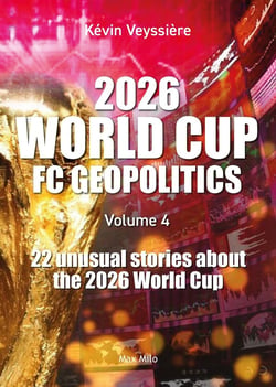 2026 World Cup - Football Club Geopolitics - Volume 4 : 22 unusual stories about the 2026 World Cup