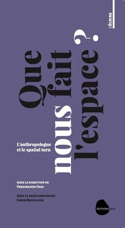 Que nous fait l'espace - l'anthropologue et la spatial turn