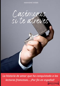 Casémonos si te atreves : Comedia romantica llena de pasión, humor y un matrimonio inesperado