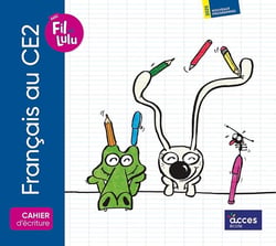 Français avec Fil et Lulu : CE2 : Cahier d'écriture