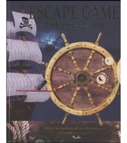 Escape Game : Le bateau pirate : Utilise les indices, résous les énigmes et trouve la sortie !