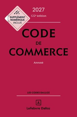 Code de commerce : Annoté (édition 2027)