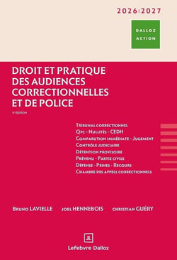 Droit et pratique des audiences correctionnelles et de police (édition 2026/2027)