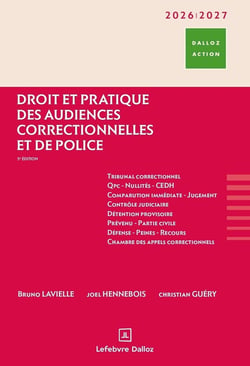 Droit et pratique des audiences correctionnelles et de police (édition 2026/2027)