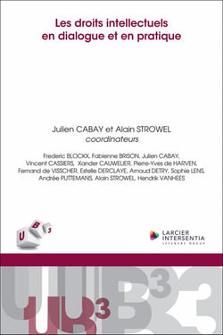 Les droits intellectuels en dialogue et en pratique