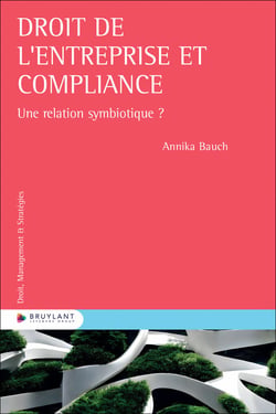Droit des technologies : Droit de l'entreprise et Compliance : Une relation symbiotique ?