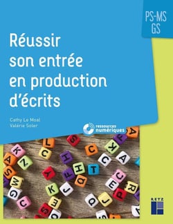 Réussir son entrée en production d'écrits - PS-MS-GS