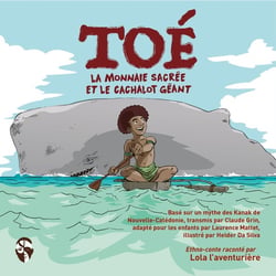Toé, la monnaie sacrée et le cachalot géant : Les Kanak de Nouvelle-Calédonie