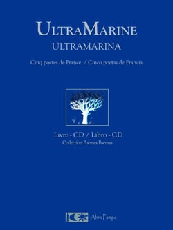 ULTRAMARINE. : Cinq poètes de France - Cinco poetas de Francia Livre CD bilingue