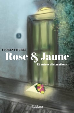 Rose & Jaune : ET AUTRES DÉCLARATIONS...