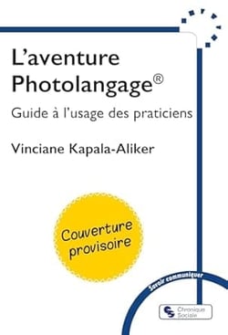 L'aventure Photolangage® : Guide à l'usage des praticiens