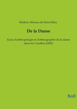 De la Danse : Essai d'anthropologie et d'ethnographie de la danse dans les Caraïbes (1801)