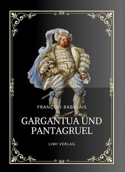 Rabelais: Gargantua und Pantagruel. Vollständige Neuausgabe : Ins Deutsche übersetzt von Gottlob Regis