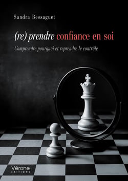 (re) prendre confiance en soi : Comprendre pourquoi et reprendre le contrôle