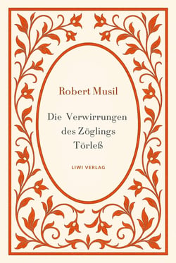 Robert Musil: Die Verwirrungen des Zoglings Torleß. Vollständige Neuausgabe