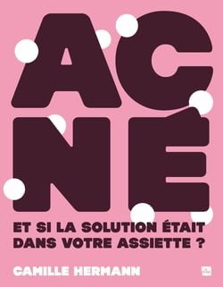 Acné : Et si la solution était dans votre assiette ?