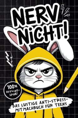 Nerv nicht! Teenager-Edition - Das lustige Anti-Stress-Mitmachbuch : 100% Offline-Spaß - Cooles Geschenk für genervte Teens