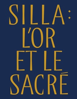 Silla : l'or et le sacré : Trésors royaux de Corée