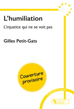 L'humiliation : L'injustice qui ne se voit pas