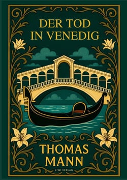 Thomas Mann: Der Tod in Venedig. Vollständige Neuausgabe