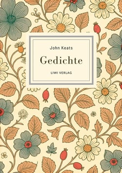 John Keats: Gedichte. Vollständige Neuausgabe : Ins Deutsche übertragen von Gisela Etzel